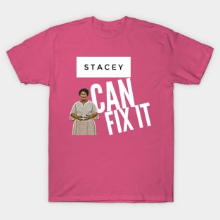 Stacey Can Fix It T-Shirt